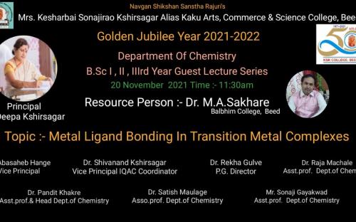 a guest lecture was organized on Metal-Ligand Bonding in Transition Metal Complexes by the Dept of Chemistry in the hall-23 of our college on 22 November, 2021. The resource person of the event was Prof. Dr. M.A. Sakhare